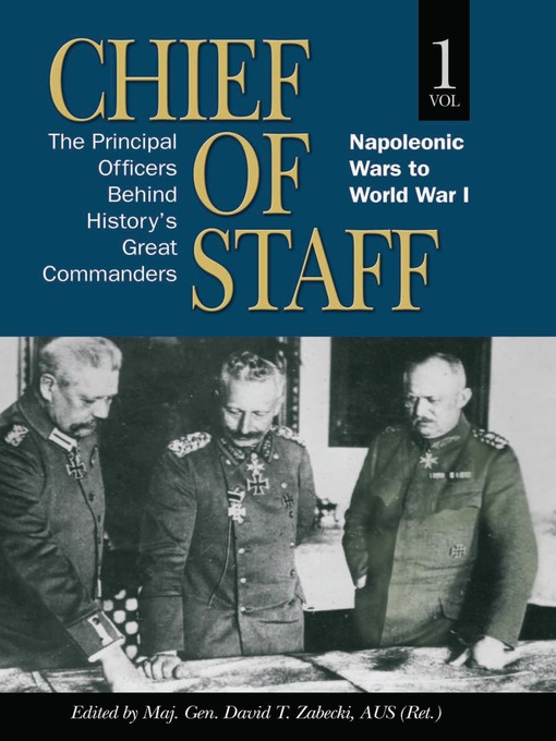 Title details for Chief of Staff, Volume 1 by David T Zabecki - Available
